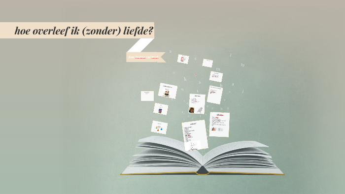hoe overleef ik zonder liefde? by Jan van Iersel on Prezi