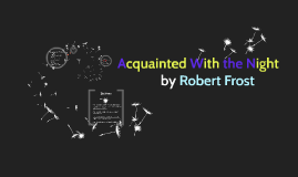 Acqainted With The Night By Robert Frost By Ashley A