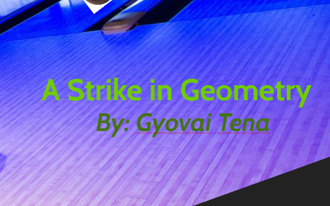 A Strike in Geometry by on Prezi