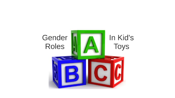 Gender Roles In Kid's Toys by kelly klingberg