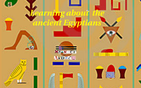Learning about the ancient Egyptians by andrice idk on Prezi