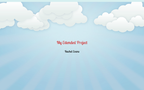My Extended Project by Rachel Evans on Prezi