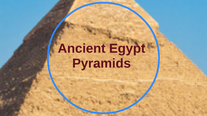 Ancient Egypt Pyramids by dominique maher on Prezi