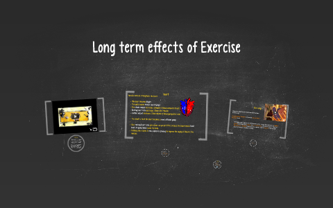 Long term effects of Exercise by Richard Costelloe on Prezi