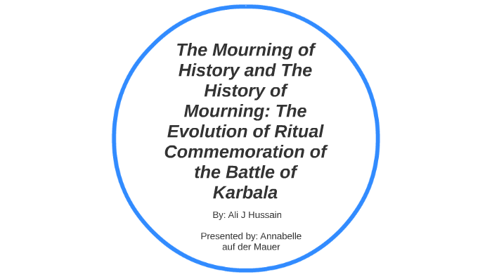 Evolution of Shi'a Mourning Rituals by Annabelle auf der Mauer on Prezi