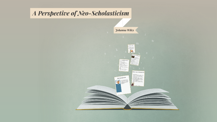 neo-scholasticism-by-johanna-wiley-on-prezi