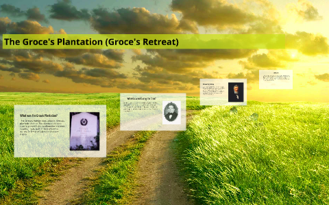 Groce's Plantation (Groce's Retreat) by Rachelle Villegas on Prezi