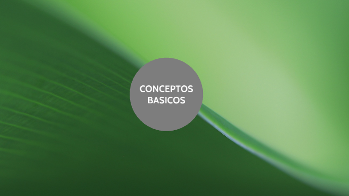 CONCEPTOS BÁSICOS by Norma Flores Mirón on Prezi