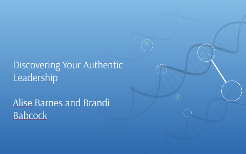 Discovering Your Authentic Leadership By