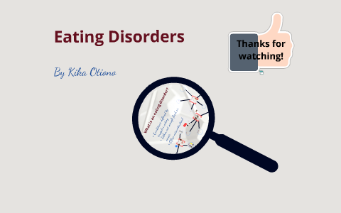 Eating Disorders Presentation by Steph O. on Prezi