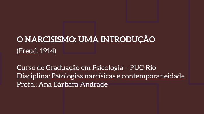 O Narcisismo Uma IntroduÇÃo Freud 1914 By Ana Bárbara De Toledo Andrade On Prezi Next 6953