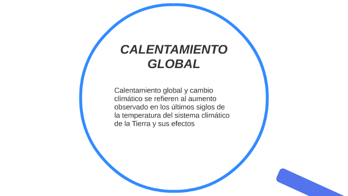 CALENTAMIENTO GLOBAL by Emmanuel XD Pérez Ascencio on Prezi