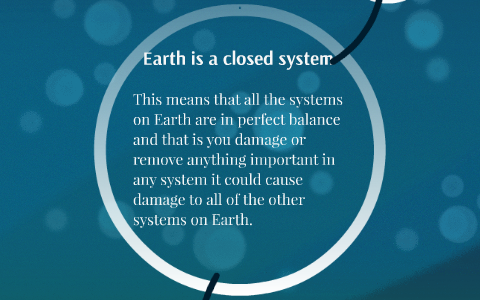 earth is a closed curict by Tejah McDaniel on Prezi