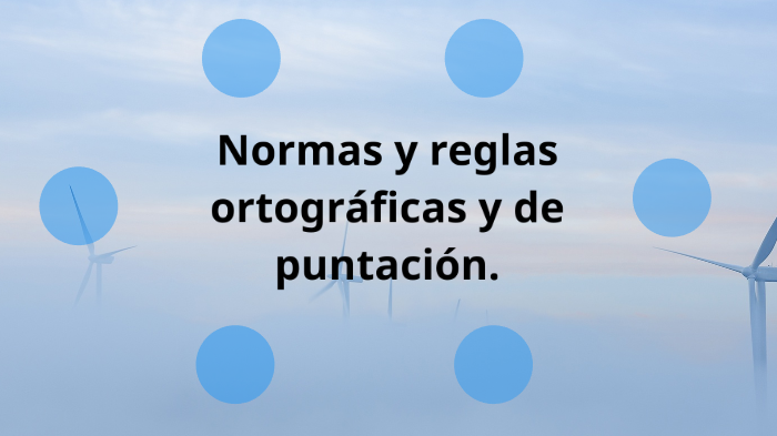 NORMAS Y REGLAS ORTOGRÁFICAS Y DE PUNTUACIÓN By Francisco Daniel On Prezi