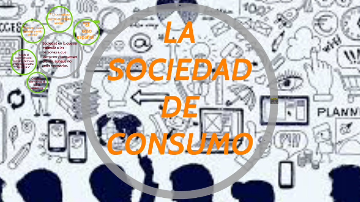 LA SOCIEDAD DE CONSUMO by Andrea Cruz on Prezi