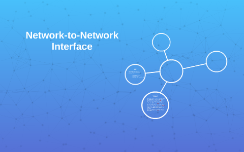 Network-to-Network-Interface by Lawski One on Prezi