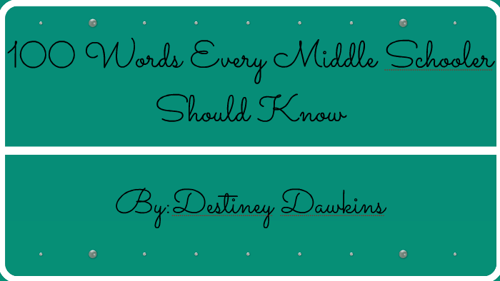 100-words-every-middle-schooler-should-know-by-destiney-dawkins