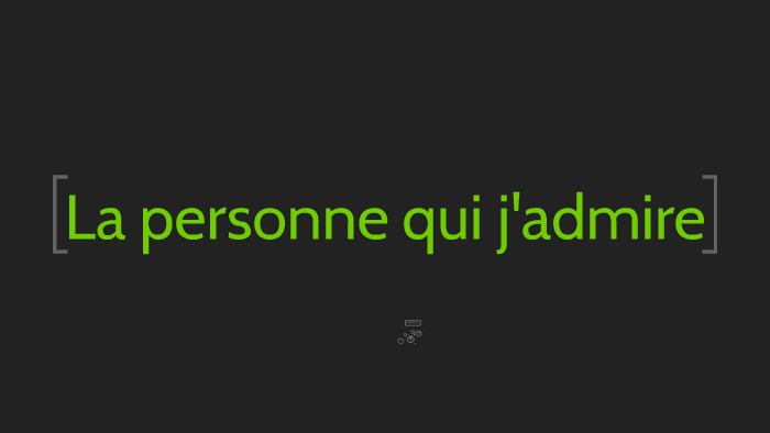 La personne qui j'admire by Jeremy Ross on Prezi