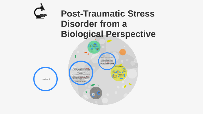 Post-Traumatic Stress Disorder from a Biological Perspective by on Prezi