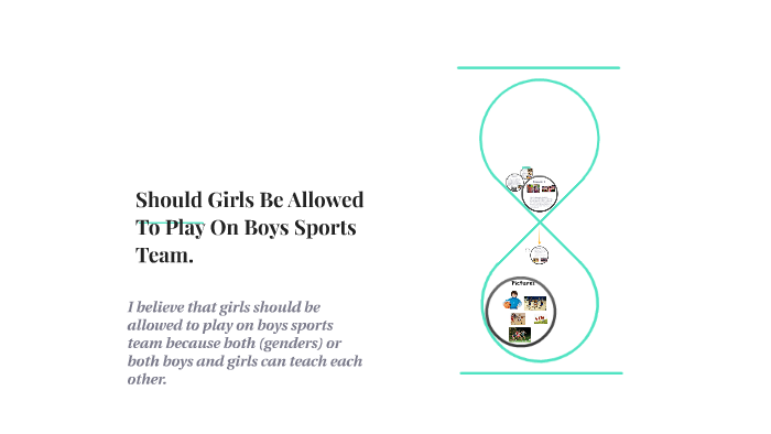 Should Girls Be Allowed To Play On Boys Sports Team. By Sabrina Sumpter