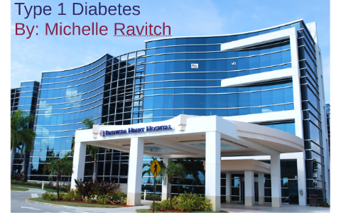 Type 1 Diabetes: Ravitch, Michelle by Michelle Ravitch on Prezi