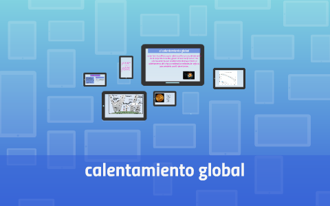 el calentamiento global by on Prezi