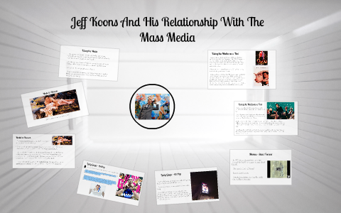 Jeff Koons And His Relationship With The Mass Media By Rhian