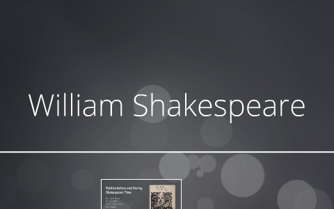 Politics before and During Shakespeare Time by matt bowen on Prezi