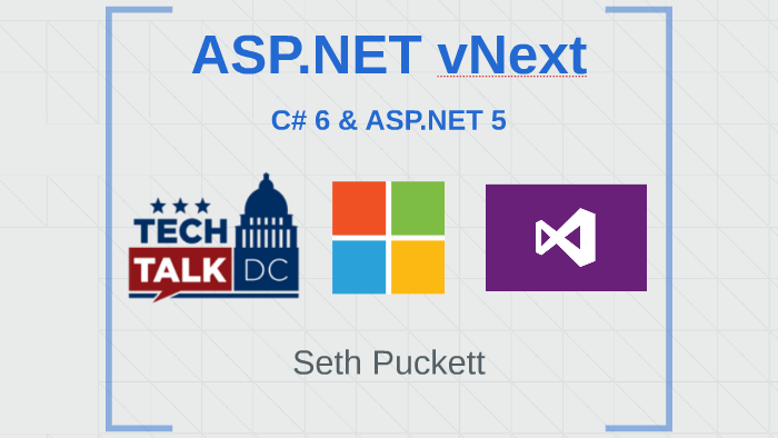 Introduction to ASP.NET 5 by Seth Puckett on Prezi