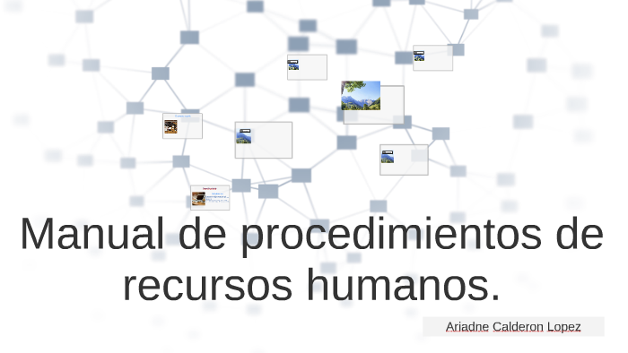 Manual de procedimientos de recursos humanos. by Ariadne Calderon on Prezi