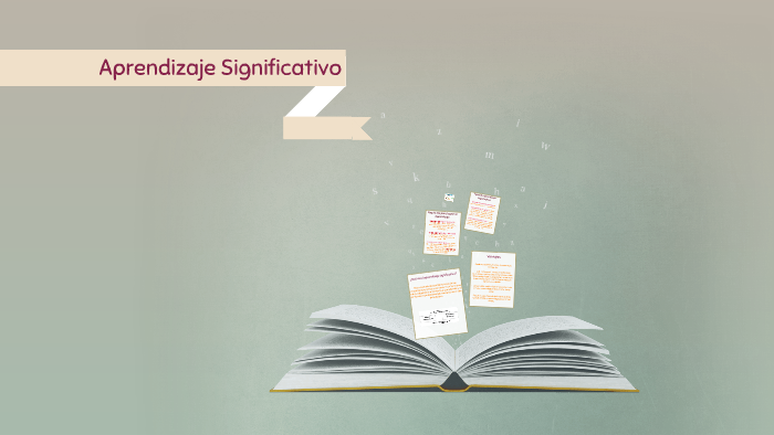 Aprendizaje Significativo by Jaqueeline Feder's on Prezi