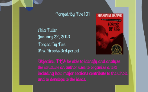 Forged By Fire 101 By Asia Fuller On Prezi - 