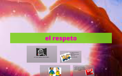 el respeto by vanesa tejada on Prezi
