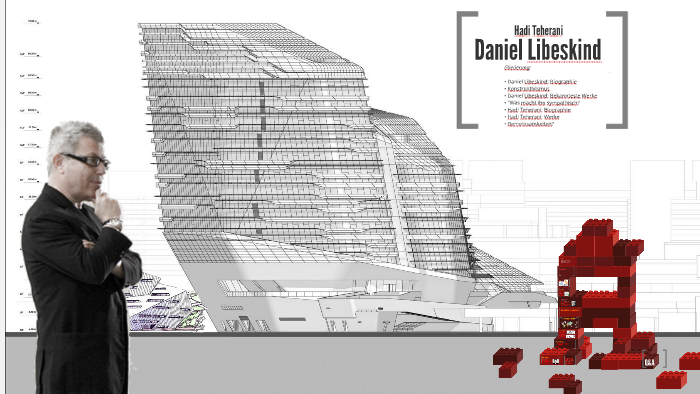 Daniel Libeskind Hadi Teherani By Rasha Guiseppina On Prezi