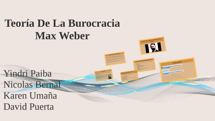 Teoría De La Burocracia Max Weber By Nicolas Bernal On Prezi