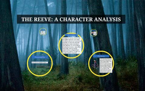 THE REEVE: A CHARACTER ANALYSIS by Syan Pedercz on Prezi