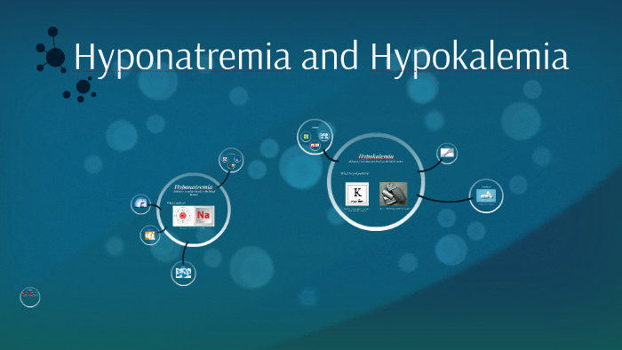 Hyponatremia and Hypokalemia by nao joh on Prezi