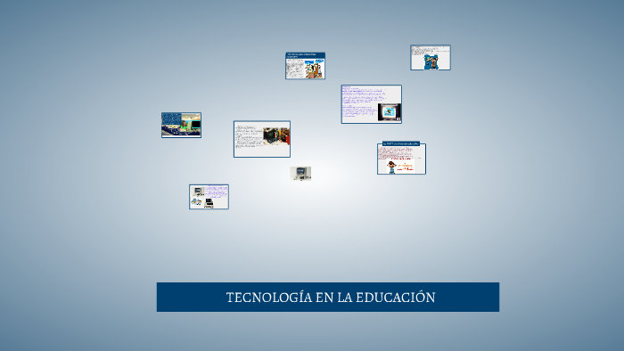 TECNOLOGÍA EN LA EDUCACIÓN by sara castellanos on Prezi