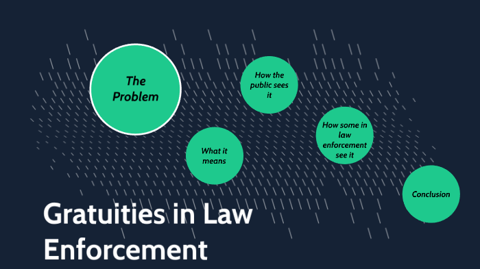 Gratuities in law enforcement by Tom Santini on Prezi