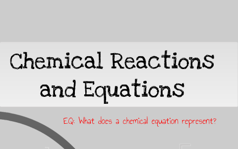 Chemical Equations and Reactions by Bianca Torres on Prezi