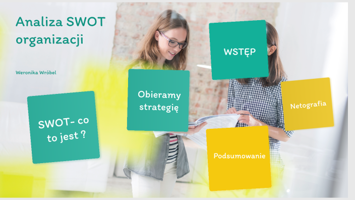 Analiza SWOT organizacji cechy i założenia by NIka on Prezi