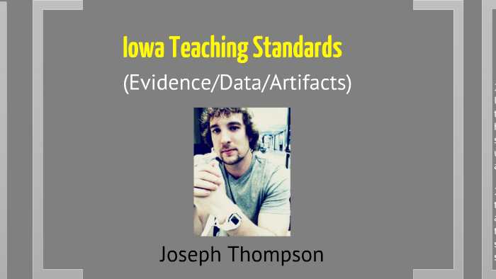 Iowa Teaching Standards by Joseph Thompson on Prezi