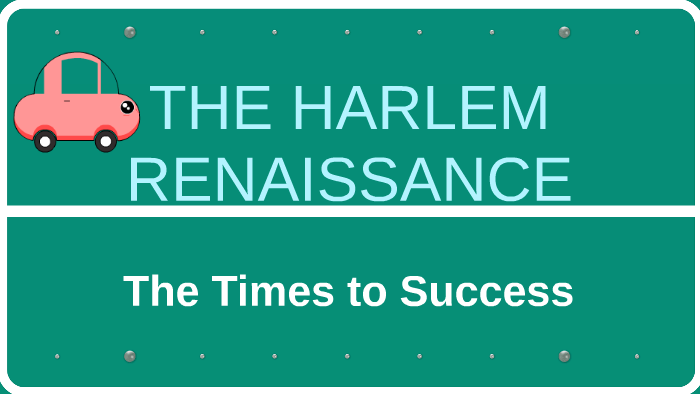 THE HARLEM RENAISSANCE by Stephanie Guerrero on Prezi