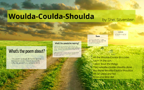 Woulda-Coulda-Shoulda By Wendy Faith On Prezi