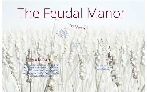 Feudal Manor Project by Madison Grout on Prezi