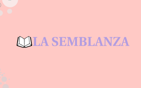 LA SEMBLANZA By Melany Illescas On Prezi