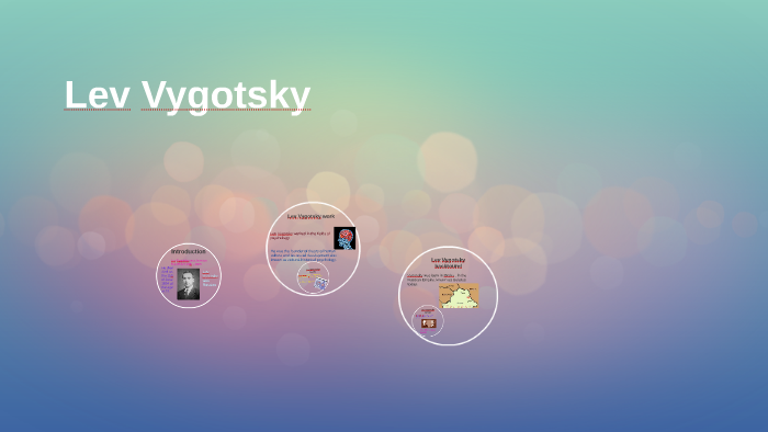 Lev Vygotsky by Megan Farrington on Prezi