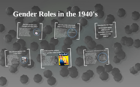 Gender Roles in the 1940s by Alexis Weaver on Prezi