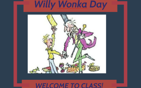 Willy Wonka Day by Chelsea Braun on Prezi