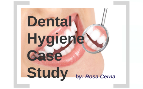 dental hygiene case study